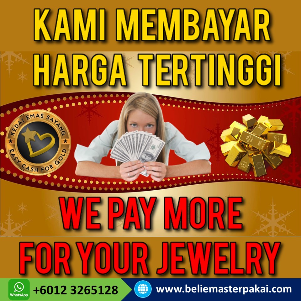 Cash For Gold Ampang Buy And Sell Gold Kedai Emas Sayang